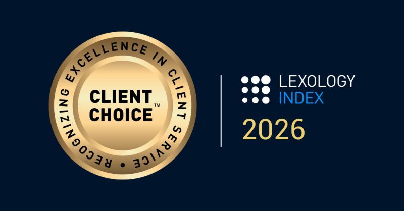 Reconocimiento internacional y excelencia en el servicio jurídico: Lexology Client Choice 2026